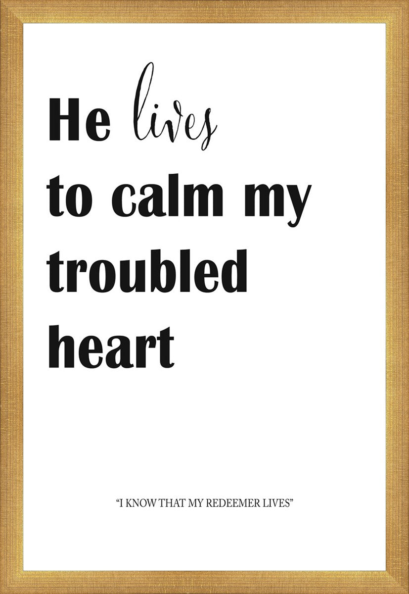 He Lives to Calm