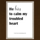 He Lives to Calm