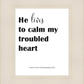 He Lives to Calm