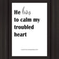 He Lives to Calm