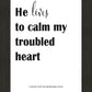 He Lives to Calm