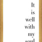It is Well With My Soul