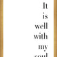 It is Well With My Soul