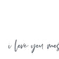 I Love You Most