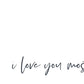 I Love You Most