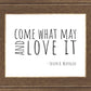Come What May
