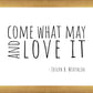 Come What May