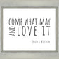 Come What May