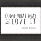 Come What May