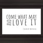 Come What May