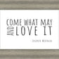 Come What May