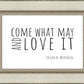 Come What May