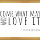Come What May