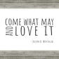 Come What May