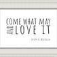 Come What May