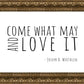 Come What May