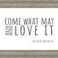 Come What May