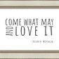 Come What May