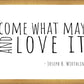 Come What May