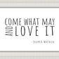 Come What May