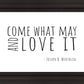 Come What May