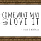 Come What May