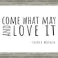 Come What May