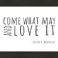 Come What May