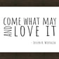 Come What May