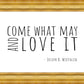 Come What May
