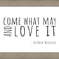 Come What May