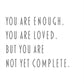 You Are Enough