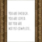 You Are Enough