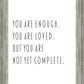 You Are Enough