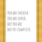 You Are Enough