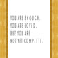 You Are Enough